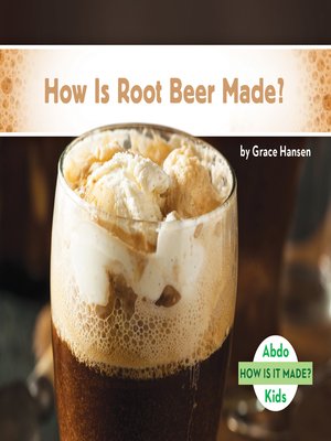 cover image of How Is Root Beer Made?